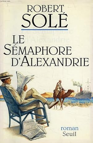 Image du vendeur pour LE SEMAPHORE D'ALEXANDRE mis en vente par Le-Livre
