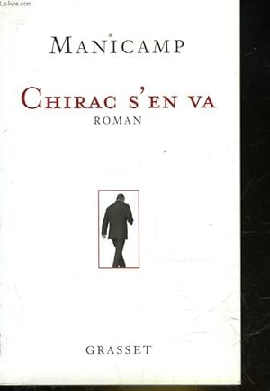 Bild des Verkufers fr CHIRAC S'EN VA zum Verkauf von Le-Livre