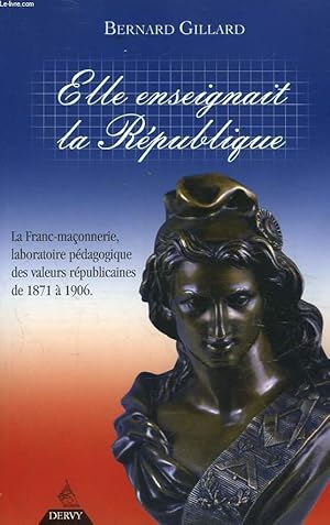 Bild des Verkufers fr ELLE ENSEIGNAIT LA REPUBLIQUE zum Verkauf von Le-Livre