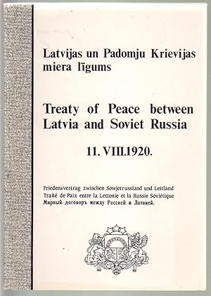 Treaty of Peace between Latvia and Soviet Russia 11.VIII.1920. Latvijas un Padomju Krievijas mier...
