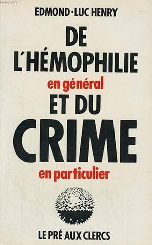 Image du vendeur pour DE L'HEMOPHILIE EN GENERAL ET DU CRIME EN PARTICULIER mis en vente par Le-Livre