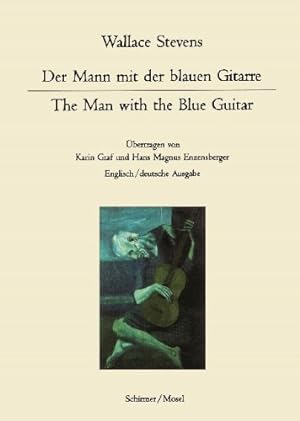 Der Mann mit der blauen Gitarre = The man with the blue guitar / Wallace Stevens. Übertr. von Kar...