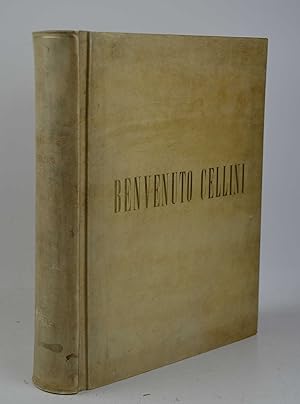 Benvenuto Cellini orfévre, médailleur, sculpteur. Recherches sur sa vie, sur son oeuvre et sur le...