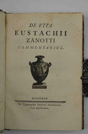De vita Eustachii Zanotti Commentarius.