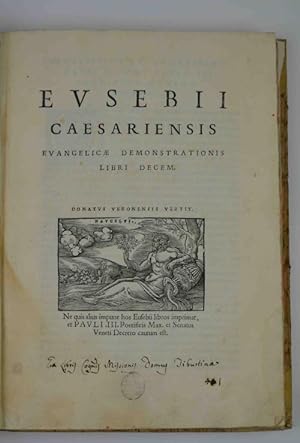Evangelicae demontrationis Libri decem. Donatus Veronensis vertit.