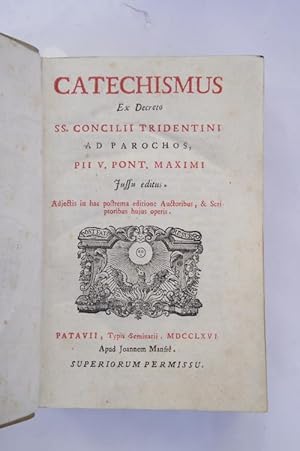 Catechismus ex Decreto SS. Concilii Tridentini ad parochos, Pii V. Pont. Maximi jussu editus.
