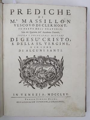 Prediche. sopra i principali misteri di Gesù Cristo e della SS. Vergine, e in lode di alcuni santi