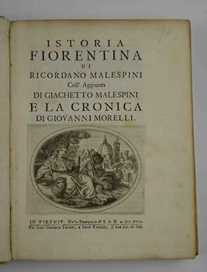 Istoria fiorentina. coll'aggiunta di Giochetto Malespini e la Cronica di Giovanni Morelli
