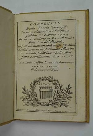 Compendio della Storia Universale Sacra Ecclesiastica e Profana pubblicata l'anno 1724. In cui si...