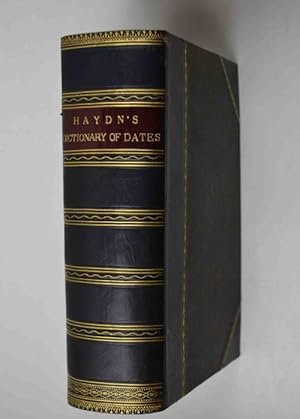 Haydn's dictionary of dates and universal informations relating to all ages and nations.