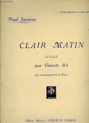 Bild des Verkufers fr CLAIR MATIN IDYLLE POUR CLARINETTE SI b zum Verkauf von Le-Livre