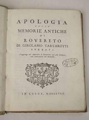 Apologia delle memorie antiche di Rovereto s'aggiunge un'Appendice di Documenti non più stampati...