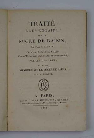 Traité élémentaire sur le sucre de raisin, sa fabrication, ses propriétés et ses usages dans l'éc...