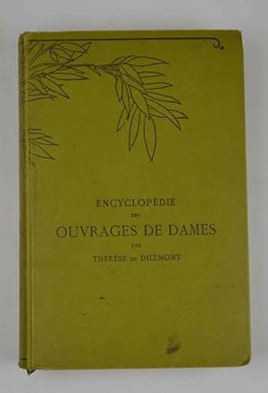 Encyclopédie des ouvrages de dames& Nouvelle edition revue et augmentée.