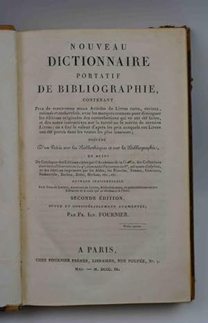 Seller image for Nouveau Dictionnaire portatif de Bibliographie contenant Plus de vingt-trois mille Articles de Livres rares, curieux, estims et recherchs, avec les marques connues pour distinguer les ditions originales des contrefaons qui en ont t faites, et des notes instructives sur la raret ou le mrite de certains Livres : on a fix la valeur d'aprs les prix auxquels ces Livres ont t ports dans les ventes les plus fameuses; Prcd D'un Prcis sur les Bibliothques et sur la Bibliographie, Et suivi Du Catalogue des Editions cites par l'Acadmie de la Crusca, des Collections cum notis Diversorum in-4, cum notis Variorum in-8, ad usum Delphini, et des ditions imprimes par les Aldes, les Elzevirs, Tonson, Cominus, Baskerville, Barbou, Didot, Herhan, etc. for sale by Studio Bibliografico Benacense