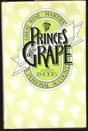 Princes of the Grape. Great wine makers through the ages. 1st. edn.