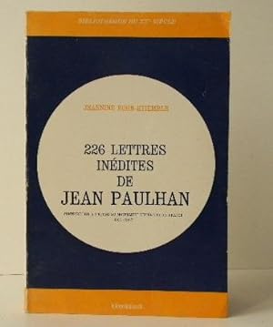 226 LETTRES INEDITES DE JEAN PAULHAN. Contribution à l'étude du mouvement littéraire en France (1...