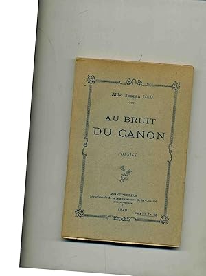 Bild des Verkufers fr AU BRUIT DU CANON . POESIES zum Verkauf von Librairie CLERC