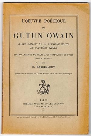 L'OEuvre poétique de Gutun Owain, barde gallois de la deuxième moitié du quinzième siècle. Editio...