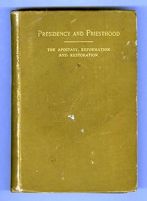 Imagen del vendedor de Presidency and Priesthood: The Apostacy, Reformation, and Restoration a la venta por Attic Books (ABAC, ILAB)