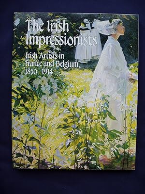 The Irish Impressionists - Irish Artists in France and Belgium, 1850-1914