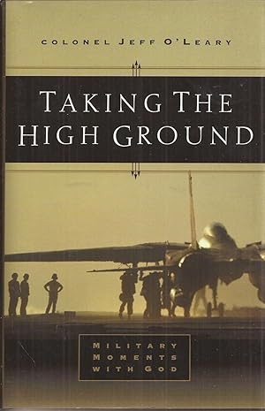 Seller image for Taking the High Ground: Military Moments with God (signed) for sale by Auldfarran Books, IOBA