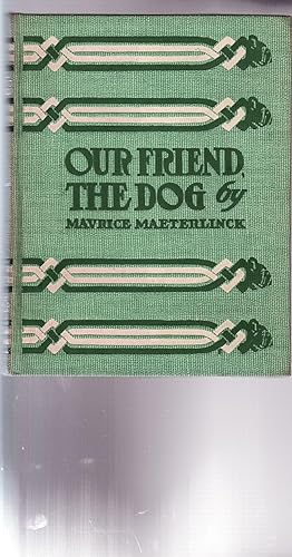 Bild des Verkufers fr OUR FRIEND, THE DOG zum Verkauf von The Maine Bookhouse