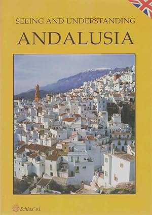 Seller image for SEEING AND UNDERSTANDING ANDALUSIA for sale by The Avocado Pit