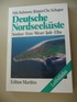 Deutsche Nordseeküste : Nordsee - Ems - Weser - Jade - Elbe ; (Luftbildatlas)