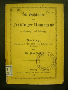 Die Ortschaften der Freisinger Umgegend in Etymologie und Bedeutung - München Freising Vortrag - ...