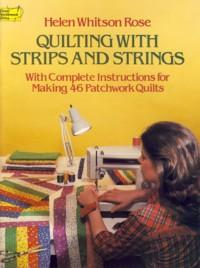 Seller image for Quilting With Strips and Strings: With Complete Instructions for Making 46 Patchwork Quilts for sale by The Book Faerie