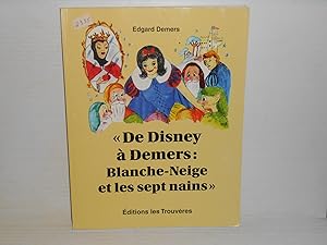 De Disney à Demers: Blanche Neige et Les Sept Nains