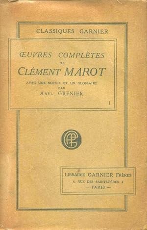 Oeuvres complètes de Clément Marot revues sur les meilleures éditions, tomes I et II