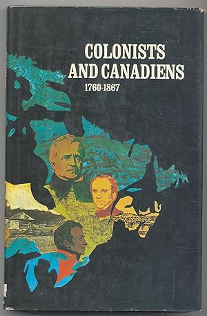 Bild des Verkufers fr Colonists And Canadiens, 1760-1867 zum Verkauf von Between the Covers-Rare Books, Inc. ABAA