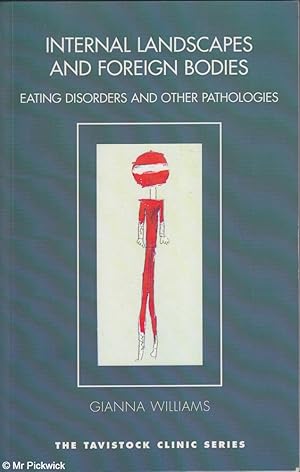 Bild des Verkufers fr Internal Landscapes and Foreign Bodies: Eating Disorders and Other Pathologies zum Verkauf von Mr Pickwick's Fine Old Books