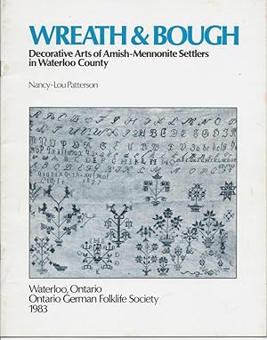 Seller image for Wreath & Bough: Decorative Arts of Amish-Mennonite Settlers in Waterloo County for sale by Book Dispensary