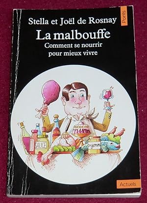 Imagen del vendedor de LA MALBOUFFE - Comment se nourrir pour mieux vivre a la venta por LE BOUQUINISTE