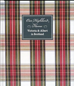 Bild des Verkufers fr Our Highland Home: Victoria and Albert in Scotland. zum Verkauf von Deeside Books