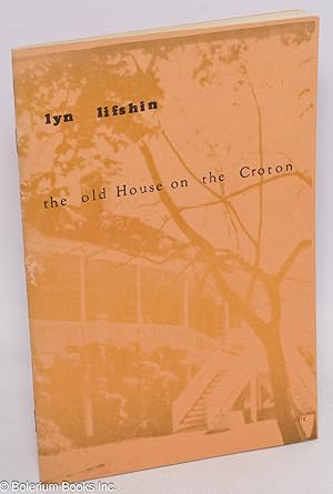 Bild des Verkufers fr The old house on the Croton zum Verkauf von Bolerium Books Inc.