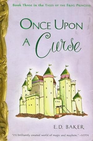 Seller image for ONCE UPON A CURSE - Book Three in the Tales of the Frog Prince for sale by Grandmahawk's Eyrie