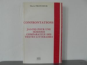 Image du vendeur pour Confrontations. Jalons pour une smiosis comparative des textes littraires mis en vente par Bidonlivre