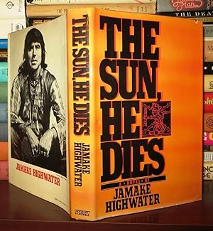 Seller image for THE SUN, HE DIES A Novel about the End of the Aztec World for sale by Rare Book Cellar