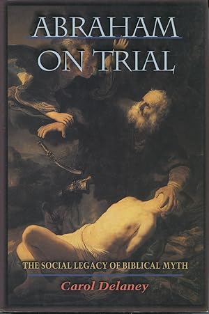 Seller image for Abraham on Trial: The Social Legacy of Biblical Myth for sale by Kenneth A. Himber