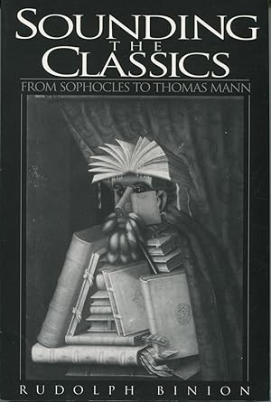 Seller image for Sounding the Classics: From Sophocles To Thomas Mann for sale by Kenneth A. Himber