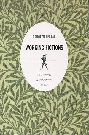 Bild des Verkufers fr Working Fictions: A Genealogy of the Victorian Novel zum Verkauf von Kenneth A. Himber