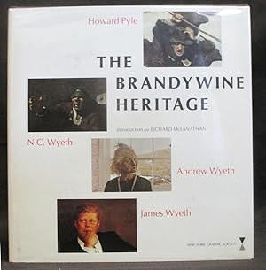 The Brandywine Heritage : Howard Pyle, N.C. Wyeth, Andrew Wyeth, James Wyeth