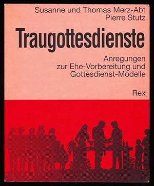 Seller image for Traugottesdienste : Anregungen zur Ehe-Vorbereitung und Gottesdienst-Modelle. for sale by Antiquariat Peda