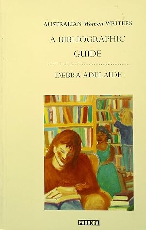 Seller image for Australian Women Writers: A Bibliographic Guide. for sale by Banfield House Booksellers