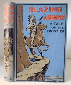Blazing Arrow - A Tale of the Frontier