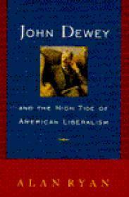 Seller image for John Dewey and the High Tide of American Liberalism for sale by Monroe Street Books